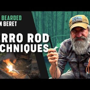 Ferro Rod Techniques from a Green Beret | Gray Bearded Green Beret