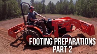 Footing Prep | Part 2 | Forest to Farm