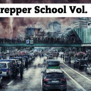 Prepper School Vol. 1 : What's a Prepper and Why We Prepare?