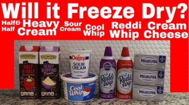 Freeze Dried Dairy -- Heavy Cream, Half and Half, Sour Cream, Cream Cheese, Cool Whip & Reddi Whip