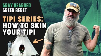 TIPI SERIES: How to Skin Your Tipi | Gray Bearded Green Beret