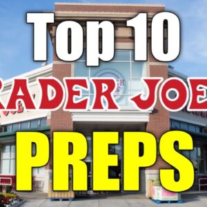 Top 10 Preps to Buy at TRADER JOE'S