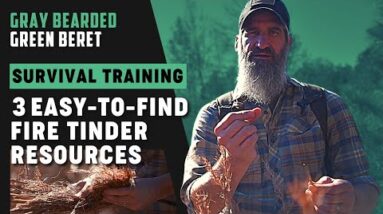 Making Fire: 3 Easy-To-Find Natural Tinder Resources | Gray Bearded Green Beret