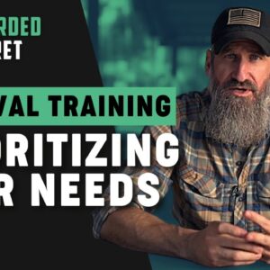 How To Prioritize Your Survival Needs | Gray Bearded Green Beret