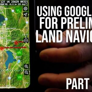 Google Earth and Other Apps for Land Nav | Part 2