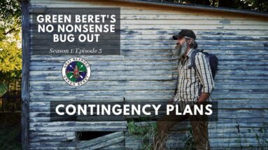 Contingency Plans: S1E3 Green Berets No Nonsense Bug Out | Gray Bearded Green Beret