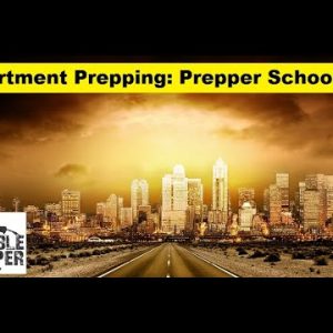 Apartment Prepping: Prepper School Vol. 28