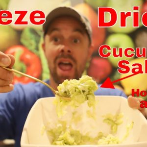 Freeze Dried Cucumber Salad -- How to Use Up Your Garden Cucumbers
