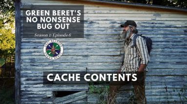 Cache Contents: S1E6 Green Berets No Nonsense Bug Out | Gray Bearded Green Beret