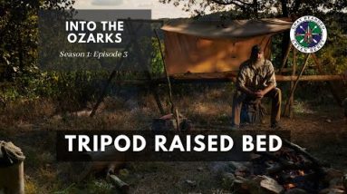 Tripod Raised Bed Shelter: S1E3 Into the Ozarks Bushcraft Camp Build | Gray Bearded Green Beret