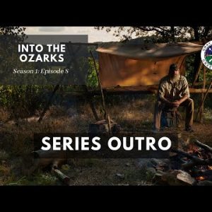 Thoughts on Bushcraft: S1E8 Into the Ozarks Bushcraft Camp Build | Gray Bearded Green Beret