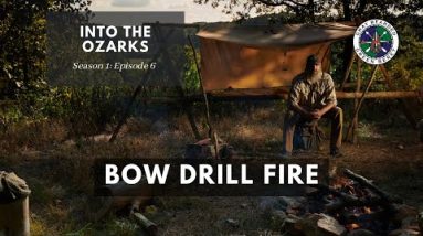 Bow Drill Fire: S1E6 Into the Ozarks Bushcraft Camp Build | Gray Bearded Green Beret