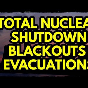 BREAKING: ALL Nuclear Reactors Shut Down, NATIONWIDE Blackouts, Europe Gets Ready for War