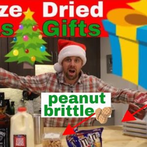 Freeze Dried Christmas Gifts -- Eggnog Whiskey, Peanut Brittle, Caramel M&M's