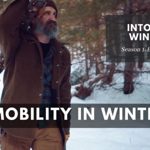 Winter Mobility: S1E10 Into the Winter | Gray Bearded Green Beret