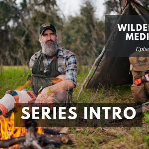 Series Intro: Why Wilderness Medicine Is Important E1 Wilderness Medical | Gray Bearded Green Beret