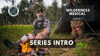 Series Intro: Why Wilderness Medicine Is Important E1 Wilderness Medical | Gray Bearded Green Beret