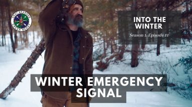 Winter Emergency Signal: S1E11 Into the Winter | Gray Bearded Green Beret