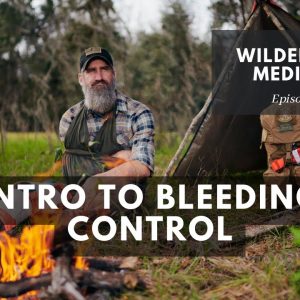 Introduction to Bleeding E7 Wilderness Medical | Gray Bearded Green Beret