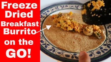 Freeze Dried Breakfast Burrito on the Go! --  Freeze Dried Pantry Series