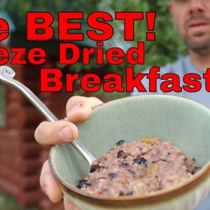 The Best Freeze Dried Breakfast! -- Freeze Dried Porridge
