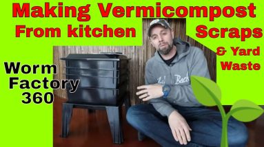 From Kitchen Scraps to Worm Compost: Making Vermicompost with the Worm Factory 360